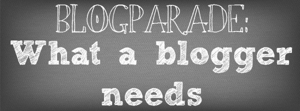 what a blogger needs