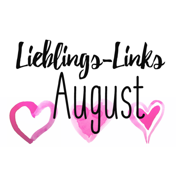 Lieblings-Links #August